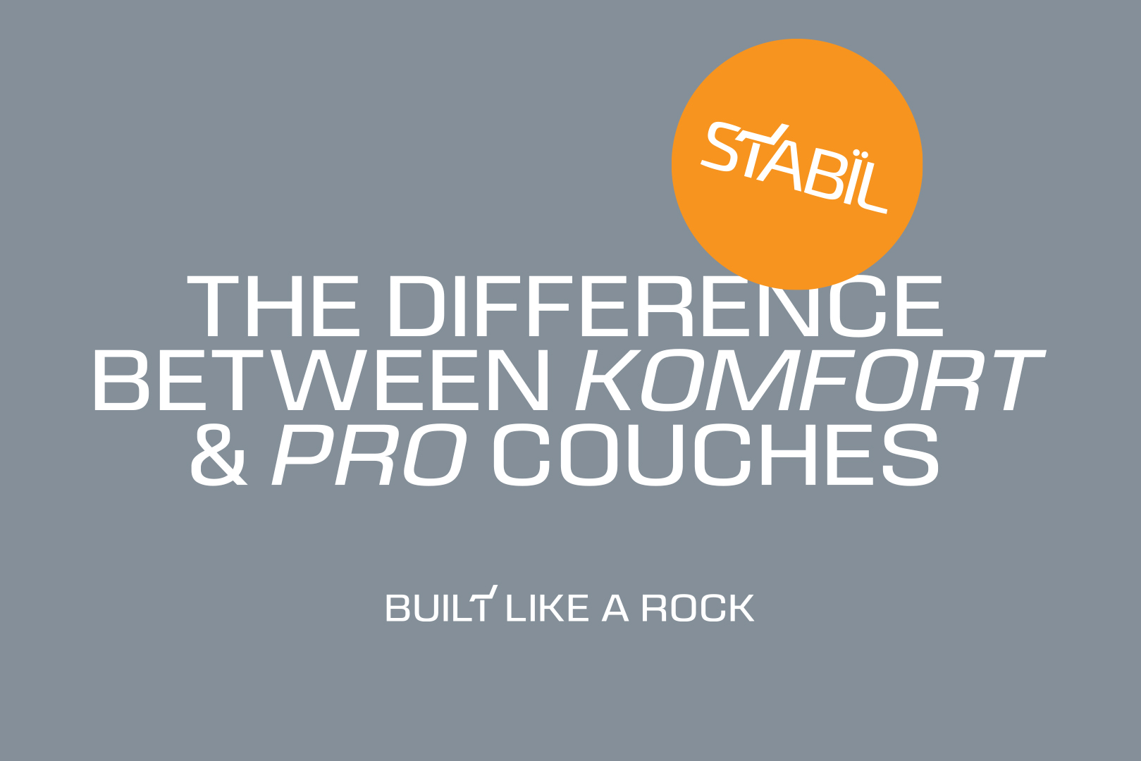 The Difference Between Komfort & Pro Couches